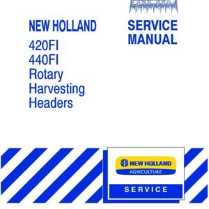 New Holland 420FI 440FI Rotary Harvesting Headers Service Manual