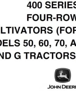 John Deere 400 Series Four-Row Cultivators for 50 60 70 A B and G Tractors Operator’s Manual 